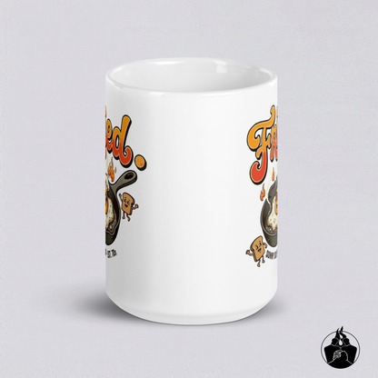 "Fried" mug